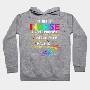 I'm A Nurse I Can't Promise To Fix All Your Problems Hoodie